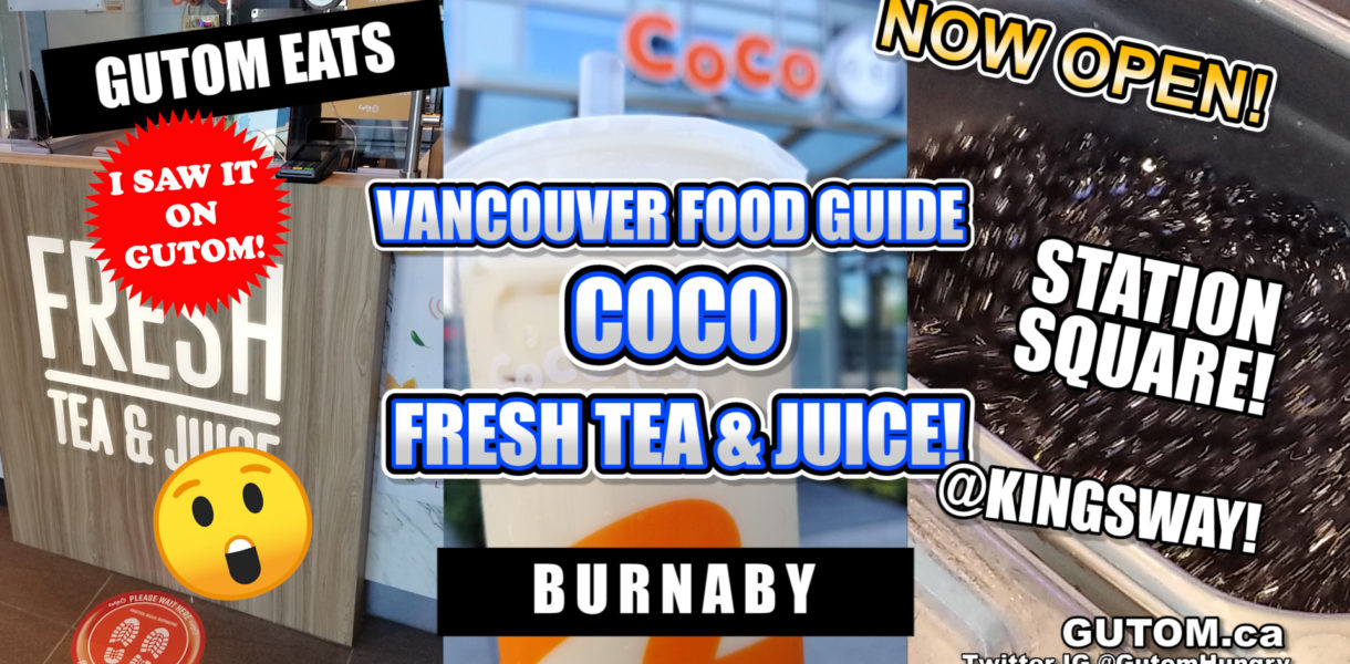 NOW OPEN! COCO FRESH TEA AND JUICE STATION SQUARE BURNABY VANCOUVER