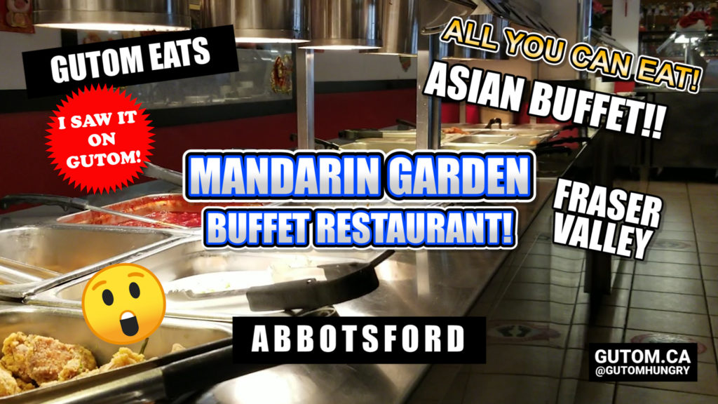 MANDARIN GARDEN BUFFET RESTAURANT ABBOTSFORD BC ALL YOU CAN EAT ASIAN