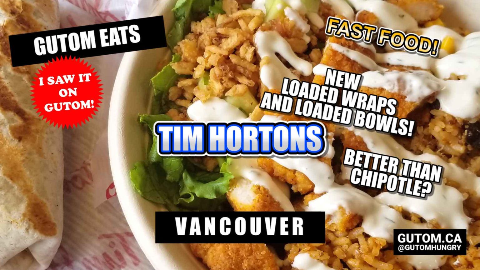 NEW LOADED WRAPS AND LOADED BOWLS AT TIM HORTONS CANADA VANCOUVER